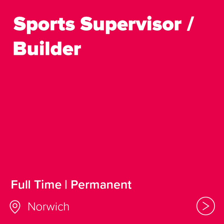 job norwich norfolk sports supervisor builder